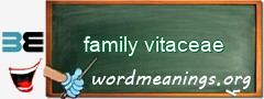 WordMeaning blackboard for family vitaceae